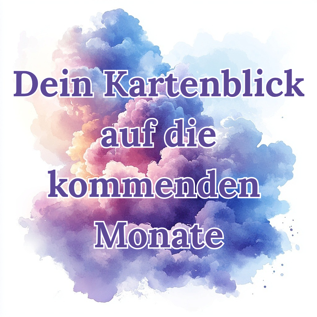 Dein Kartenblick auf die kommenden Monate
